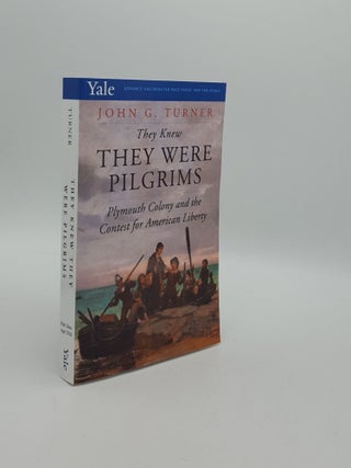 Item #158406 THEY KNEW THEY WERE PILGRIMS Plymouth Colony and the Contest for American Liberty....