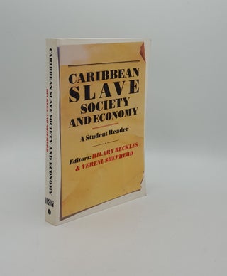 Item #158454 CARIBBEAN SLAVE SOCIETY AND ECONOMY A Student Reader. SHEPHERD Verene BECKLES Hilary