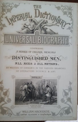 IMPERIAL DICTIONARY OF UNIVERSAL BIOGRAPHY In Three Volumes.