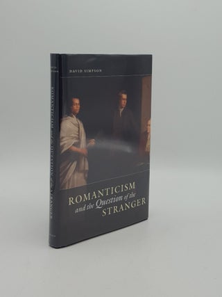 Item #158906 ROMANICISM AND THE QUESTION OF THE STRANGER. SIMPSON David