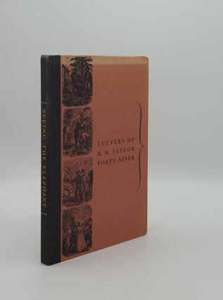 Item #158915 SEEINGTHE ELEPHANT Letters of R.R. Taylor Forty-Niner. CAUGHEY John Walton TAYLOR...