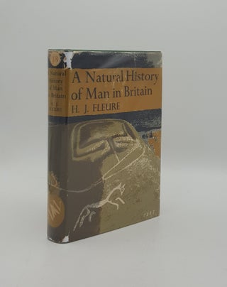 Item #158949 A NATURAL HISTORY OF MAN IN BRITAIN Conceived as a Study of Changing Relations...