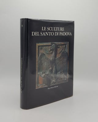 Item #158968 LE SCULTURE DEL SANTO DI PADOVA. LORENZONI Giovanni