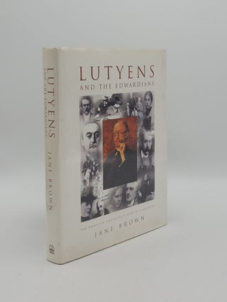 Item #159002 LUTYENS AND THE EDWARDIANS An English Architect and His Clients. BROWN Jane