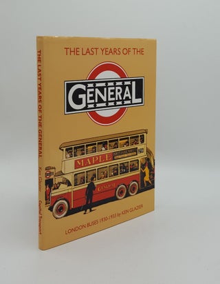 Item #159033 THE LAST YEARS OF THE GENERAL London Buses 1930-1933. GLAZIER Ken