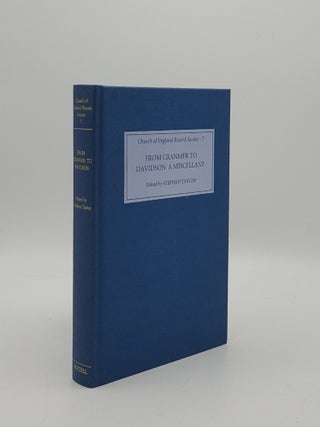 Item #159095 FROM CRANMER TO DAVIDSON A Church of England Miscellany. TAYLOR Stephen