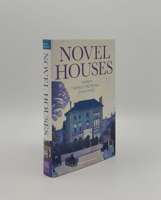 Item #159155 NOVEL HOUSES Twenty Famous Fictional Dwellings. HARDYMENT Christina