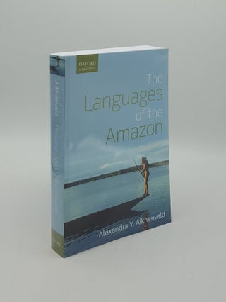 Item #159323 THE LANGUAGES OF THE AMAZON (Oxford Linguistics). AIKHENVALD Alexandra Y