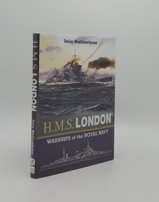 Item #159363 H.M.S. LONDON Warships of the Royal Navy. BALLANTYNE Iain