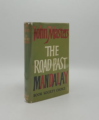 Item #159384 THE ROAD PAST MANDALAY A Personal Narrative. MASTERS John