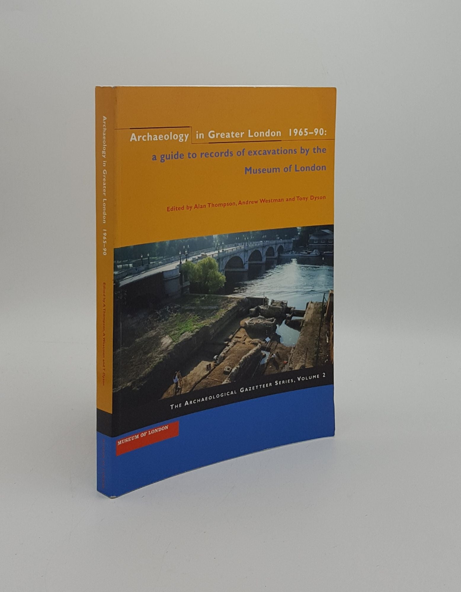 THOMPSON Alan, WESTMAN Andrew, DYSON Tony - Archaeology in Greater London 1965-90 a Guide to Records of Excavations by the Musem of London
