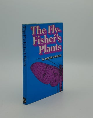Item #159669 THE FLY-FISHER'S PLANTS Their Value in Trout Waters. MACER WRIGHT D