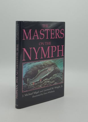 Item #159672 THE MASTERS OF THE NYMPH. WRIGHT Leonard M. MIGEL J. Michael, WHITLOCK Dave