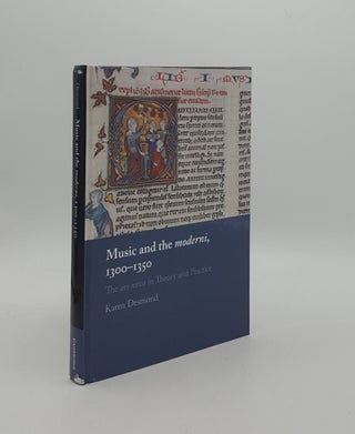Item #159721 MUSIC AND THE MODERNI 1300-1350 The Ars Nova in Theory and Practice. DESMOND Karen