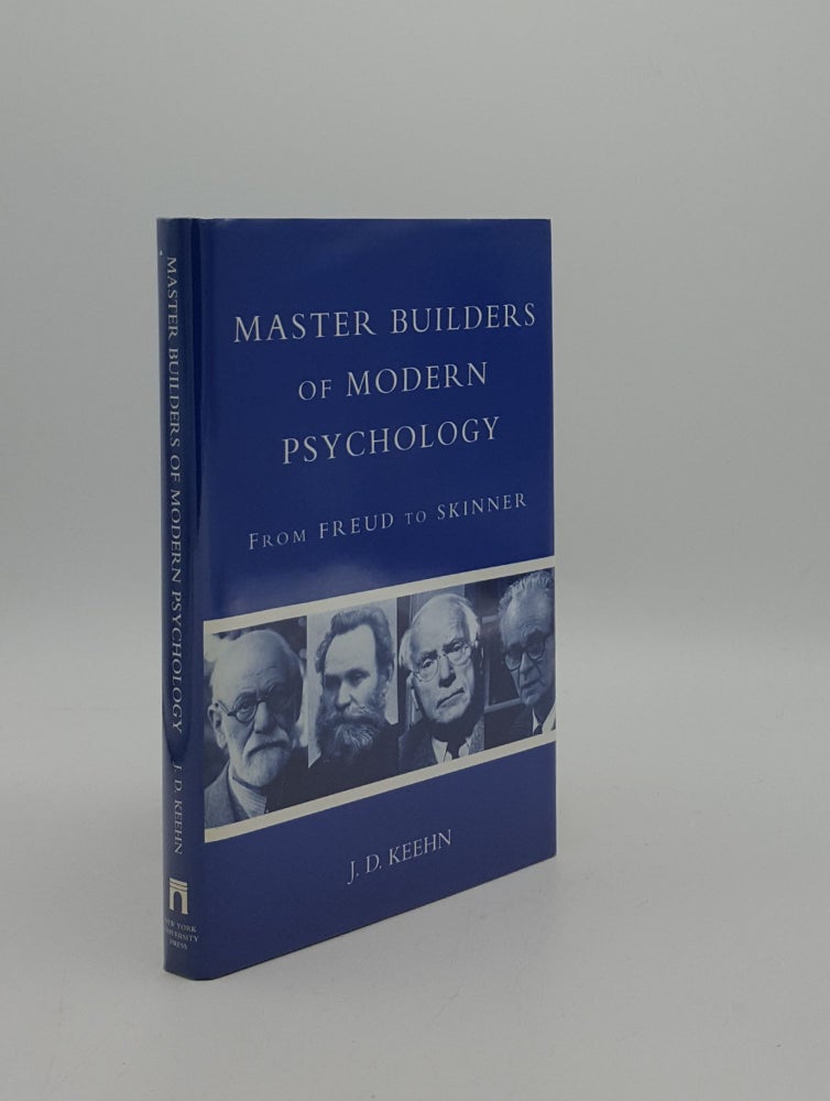 Item #159751 MASTER BUILDERS OF MODERN PSYCHOLOGY From Freud to Skinner. KEEHN J. D.