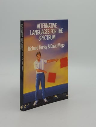 Item #159779 ALTERNATIVE LANGUAGES FOR THE SPECTRUM. VIRGO David HURLEY Richard