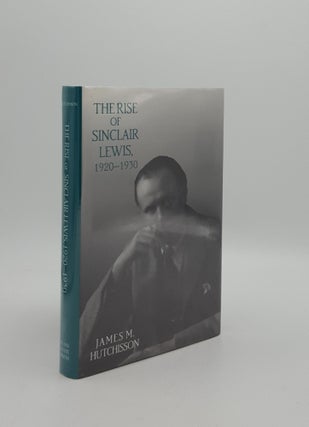 Item #159840 THE RISE OF SINCLAIR LEWIS 1920-1930. HUTCHISSON James M