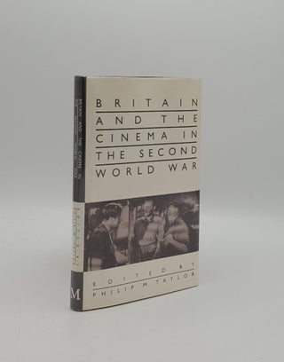 Item #160246 BRITAIN AND THE CINEMA IN THE SECOND WORLD WAR. TAYLOR Philip M