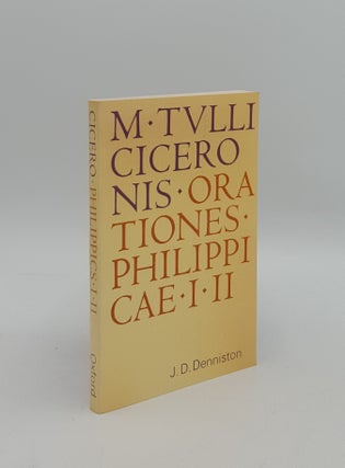 Item #160488 CICERO Orationes Philippicae Prima et Secunda. DENNISTON J. D. CICERO Marcus Tullius