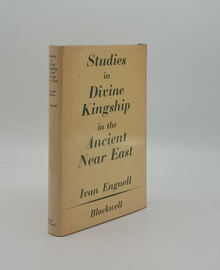 Item #160500 STUDIES IN DIVINE KINGSHIP IN THE ANCIENT NEAR EAST. ENGNELL Ivan