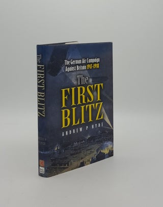 Item #160533 THE FIRST BLITZ The German Bomber Campaign Against Britain in the First World War....