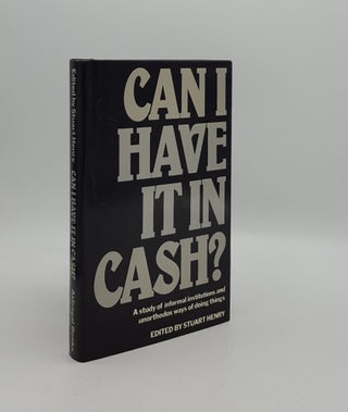 Item #160663 CAN I HAVE IT IN CASH? A Study of Informal Institutions and Unorthodox Ways of Doing...