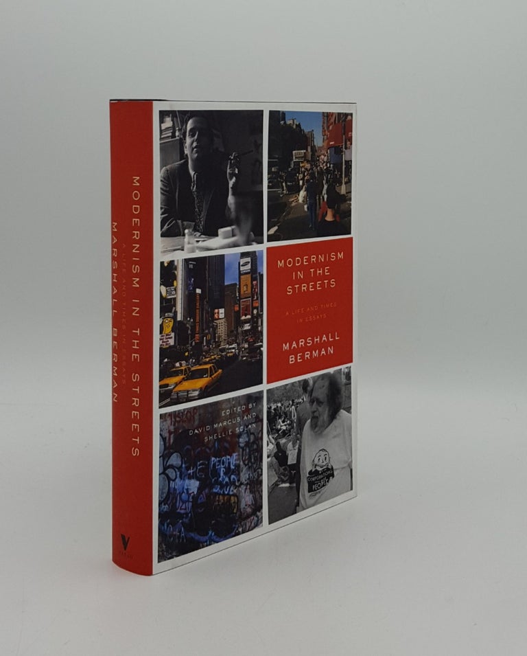 Item #160733 MODERNISM IN THE STREETS A Life and Times in Essays. MARCUS David BERMAN Marshall, SCLAN Shellie.