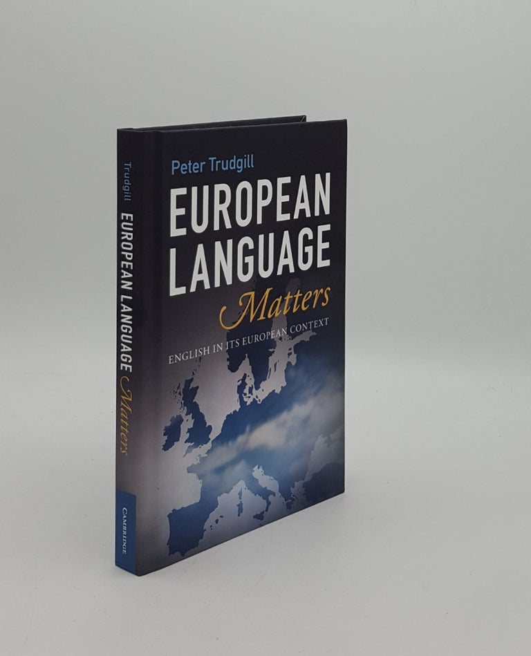 Item #160862 EUROPEAN LANGUAGE MATTERS English in Its European Context. TRUDGILL Peter.