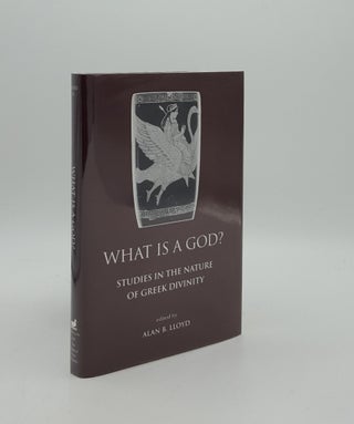Item #160974 WHAT IS A GOD? Studies in the Nature of Greek Divinity. LLOYD Alan B