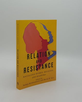 Item #161099 RELATION AND RESISTANCE Racialized Women Religion and Diaspora. LEE Becky R....