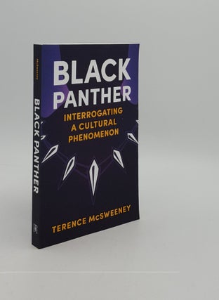 Item #161256 BLACK PANTHER Interrogating a Cultural Phenomenon. McSWEENEY Terence