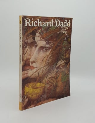 Item #161330 THE LATE RICHARD DADD 1817-1886. ALLDERIDGE Patricia