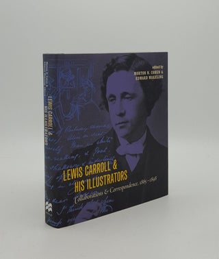 Item #161572 LEWIS CARROLL AND HIS ILLUSTRATORS Collaborations and Correspondence 1865-1898....