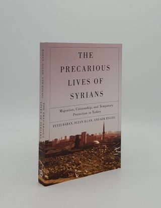 Item #161609 THE PRECARIOUS LIVES OF SYRIANS Migration Citizenship and Temporary Protection in...