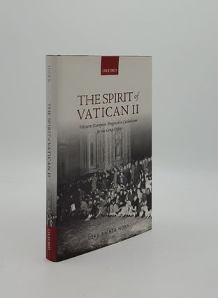 Item #161811 THE SPIRIT OF VATICAN II Western European Progressive Catholicism in the Long...