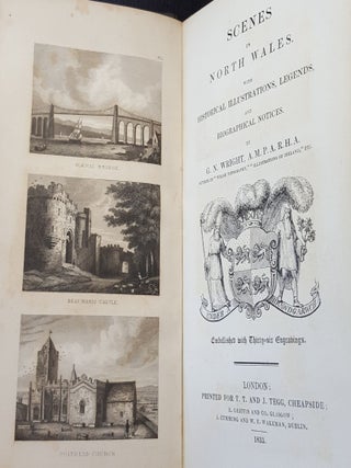SCENES IN NORTH WALES With Historical Illustrations Legends and Biographical Notices.