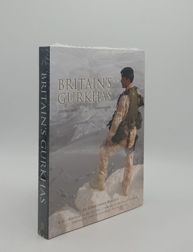 Item #161831 BRITAIN'S GURKHAS. BULLOCK Christopher.