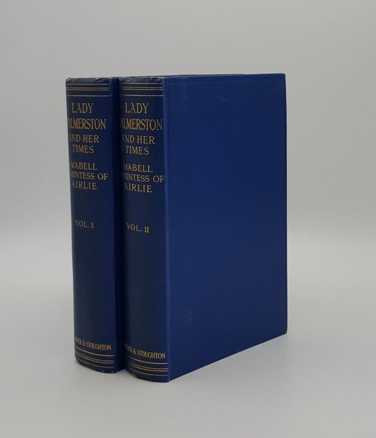 Item #161941 LADY PALMERSTON AND HER TIMES In Two Volumes. AIRLIE Mabell Countess of.