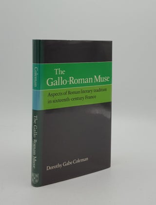 Item #162052 THE GALLO-ROMAN MUSE Aspects of Roman Literary Tradition in Sixteenth-Century...