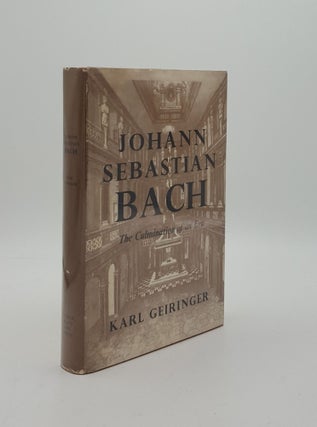 Item #162193 JOHANN SEBASTIAN BACH The Culmination of an Era. GEIRINGER Karl
