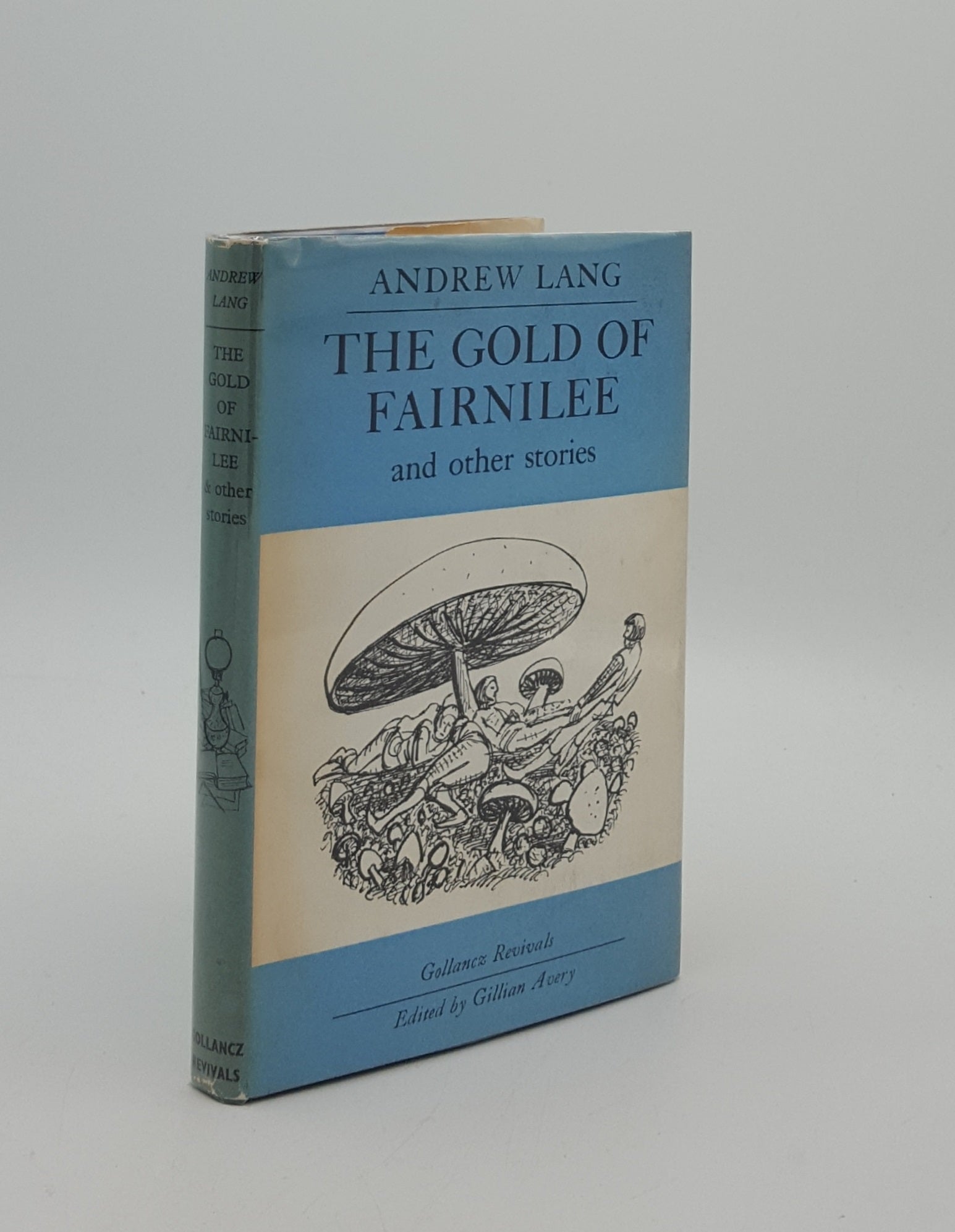 LANG Andrew - The Gold of Fairnilee and Other Stories Comprising the Gold of Fairnilee, the Princess Nobody, Tales of a Fairy Court