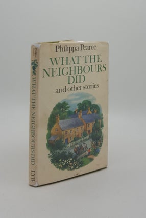 Item #162222 WHAT THE NEIGHBOURS DID And Other Stories. JAQUES Faith PEARCE Philippa