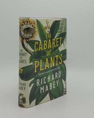 Item #162672 THE CABERET OF PLANTS Botany and the Imagination. MABEY Richard
