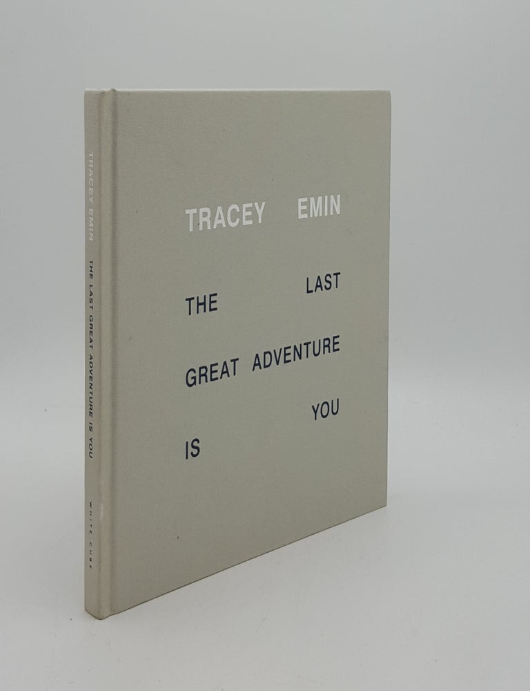 Item #162787 THE LAST GREAT ADVENTURE IS YOU. EMIN Tracey.