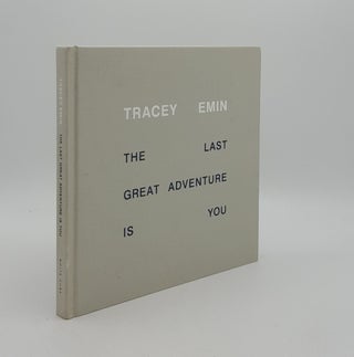 Item #162787 THE LAST GREAT ADVENTURE IS YOU. EMIN Tracey