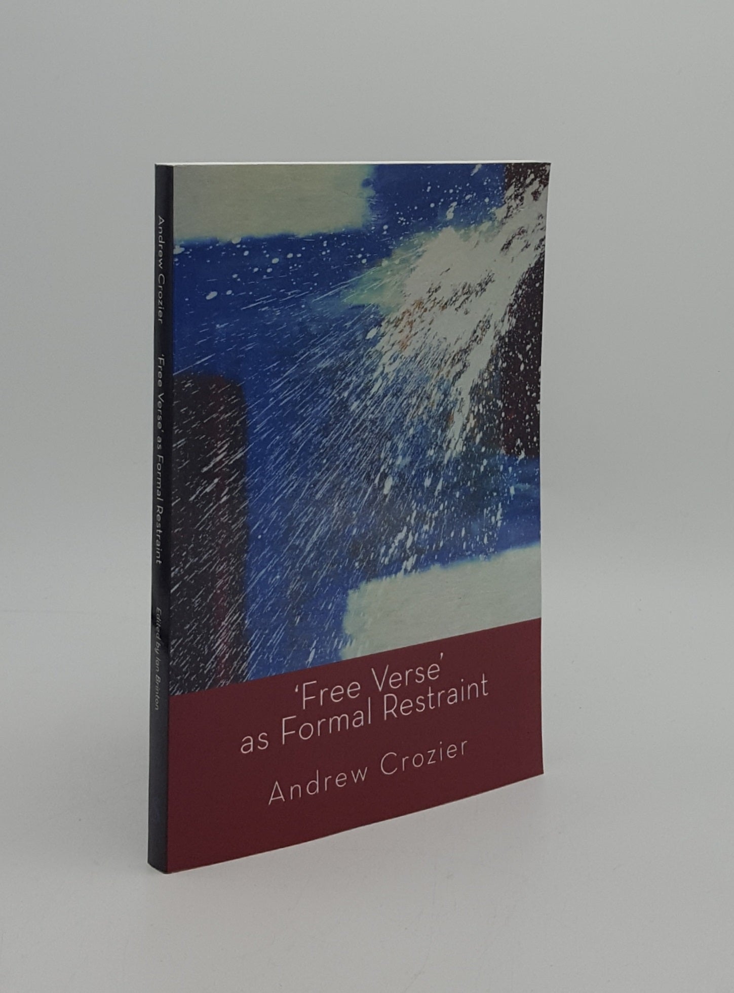 CROZIER Andrew - Free Verse As Formal Restraint an Alternative to Metrical Conventions in Twentieth-Century Poetic Structure