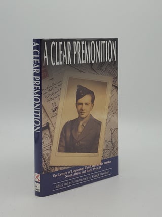 Item #163091 A CLEAR PREMONITION The Letters of Lieutenant Tim Lloyd to His Mother Italy and...