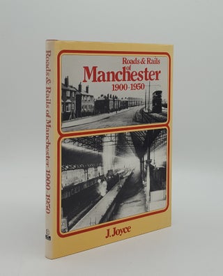 Item #163426 ROADS AND RAILS OF MANCHESTER 1900-1950. JOYCE J