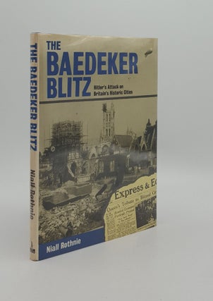 Item #163462 THE BAEDECKER BLITZ Hitler's Attack on Britain's Historic Cities. ROTHNIE...