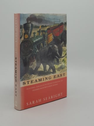 Item #163466 STEAMING EAST The 100 Year Saga of the Struggle to Forge Rail and Steamship Links...